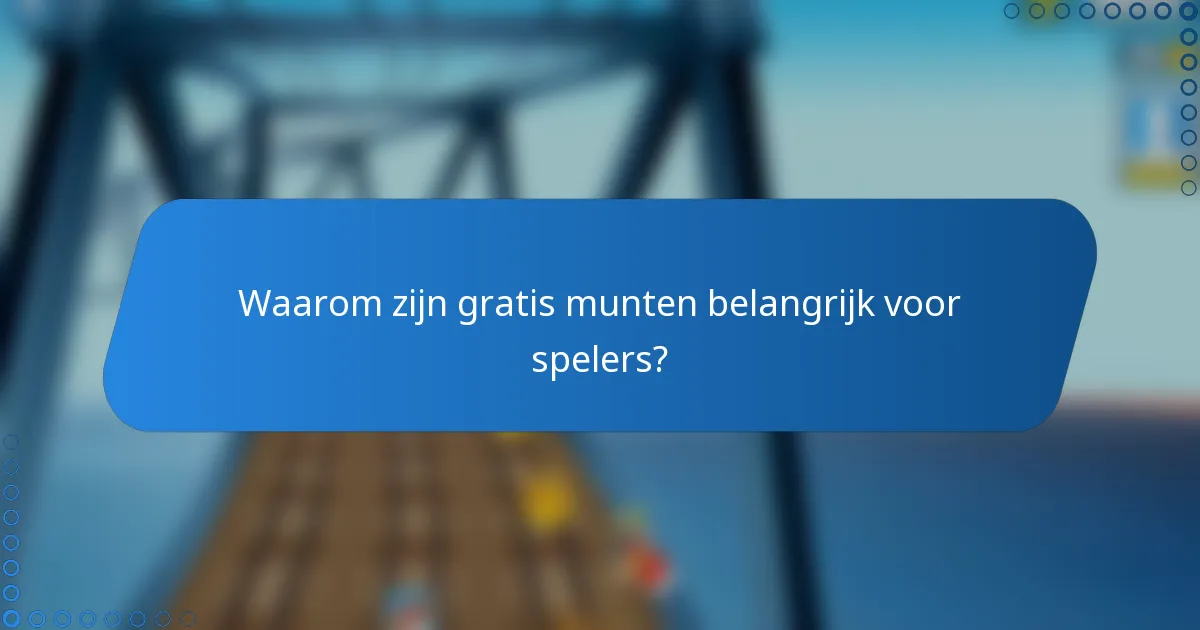 Waarom zijn gratis munten belangrijk voor spelers?