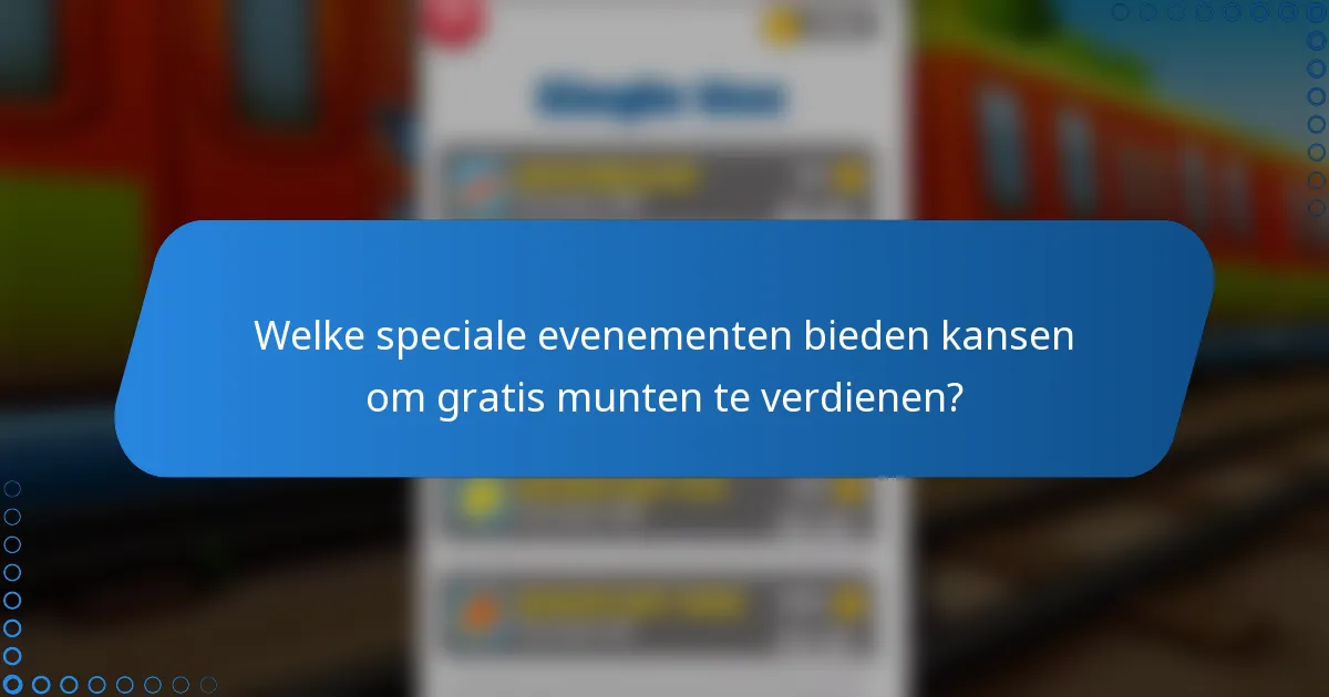 Welke speciale evenementen bieden kansen om gratis munten te verdienen?