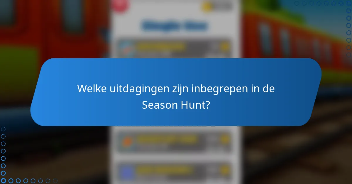 Welke uitdagingen zijn inbegrepen in de Season Hunt?
