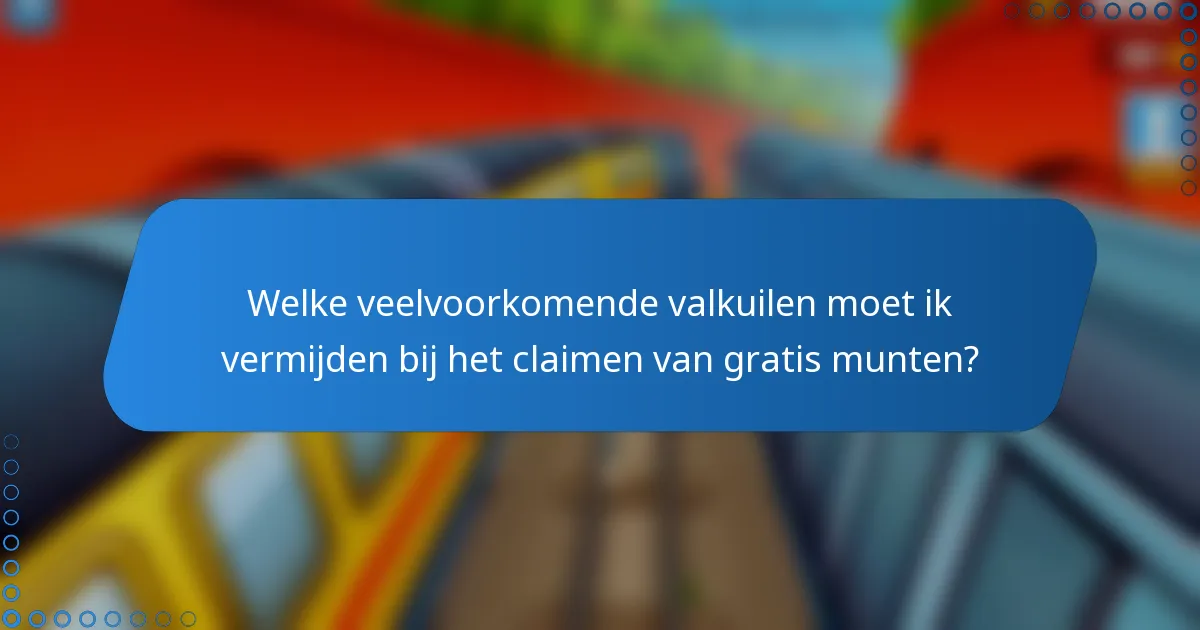 Welke veelvoorkomende valkuilen moet ik vermijden bij het claimen van gratis munten?